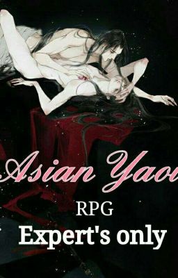 [closed] Asian Yaoi rpg - expert's only