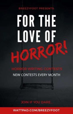 [CLOSED PERMANENTLY] For the Love of Horror! Horror Writing Contests