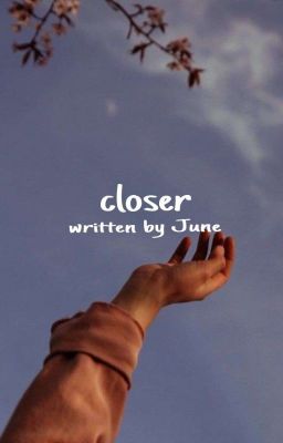 Closer | ✔