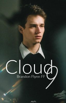 Cloud 9 // Brandon Flynn