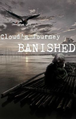 Cloud's Journey: Banished