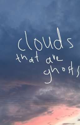 clouds that are ghosts