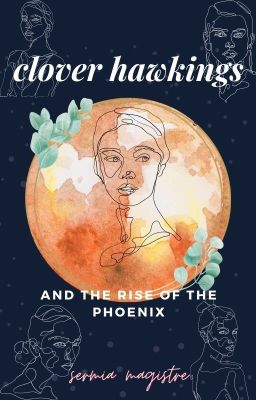 Clover Hawkings and the Rise of the Phoenix