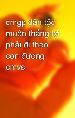 cmgp dân tộc muốn thắng lợi phải đi theo con đương cmvs