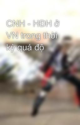 CNH - HĐH ở VN trong thời kỳ quá độ