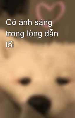 Có ánh sáng trong lòng dẫn lối