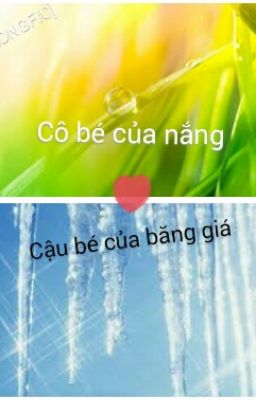 CÔ BÉ CỦA NẮNG  ♡ CẬU BÉ  CỦA BĂNG GIÁ