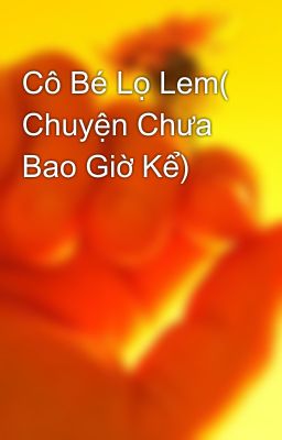 Cô Bé Lọ Lem( Chuyện Chưa Bao Giờ Kể)