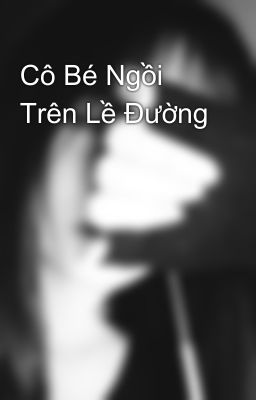 Cô Bé Ngồi Trên Lề Đường