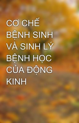 CƠ CHẾ BỆNH SINH VÀ SINH LÝ BỆNH HỌC CỦA ĐỘNG KINH