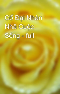 Cổ Đại Nhàn Nhã Cuộc Sống - full