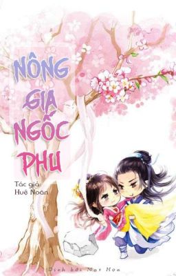 [Cổ đại] Nông Gia Ngốc Phu - Huệ Noãn