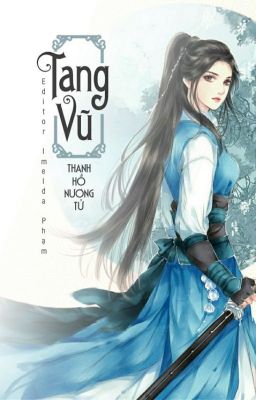 [Cổ đại] Tang Vũ - Thanh Hồ Nương tử -Full