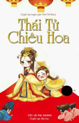 [Cổ đại] Thái Tử Chiêu Hoa  - Cửu Lộ Phi Hương