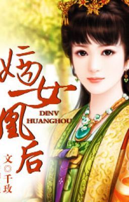 [Cổ Đại] Thịnh thế đế sủng - Đích nữ hoàng hậu