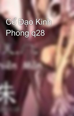 Cổ Đạo Kinh Phong q28