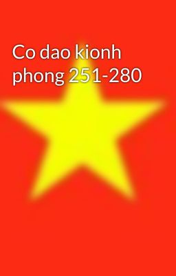 Co dao kionh phong 251-280