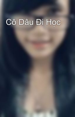 Cô Dâu Đi Học