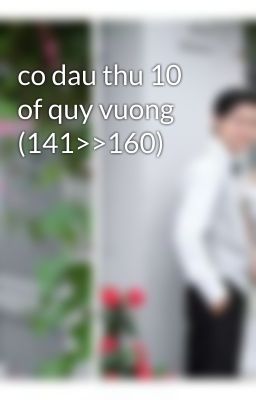 co dau thu 10 of quy vuong (141>>160)