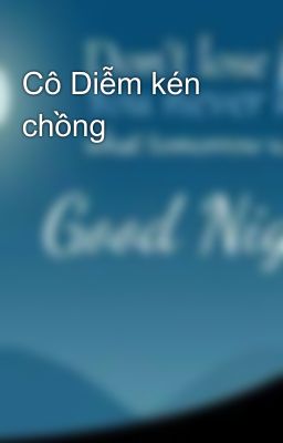 Cô Diễm kén chồng