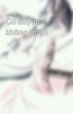 Có duyên không phận