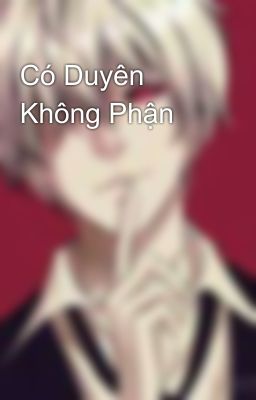 Có Duyên Không Phận 