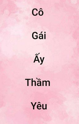 Cô Gái Ấy Thầm Yêu