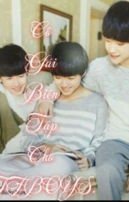 Cô Gái Biên Tập Cho TFBOYS!