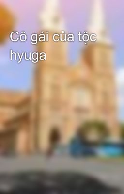 Cô gái của tộc hyuga 