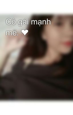 Cô gái mạnh mẽ. ❤🙆