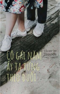 Cô Gái Năm Ấy Ta Từng Theo Đuổi