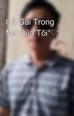 Cô Gái Trong Mơ Của Tôi°♡°