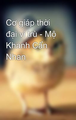 Cơ giáp thời đại vi trù - Mộ Khanh Cẩn Nhan