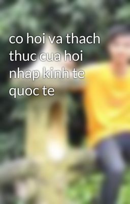 co hoi va thach thuc cua hoi nhap kinh te quoc te