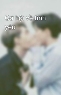 Cơ hội về tình yêu