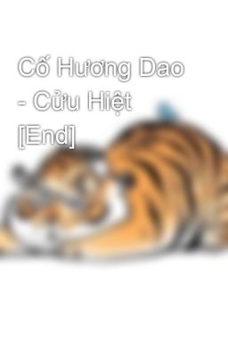 Cố Hương Dao - Cửu Hiệt [End]
