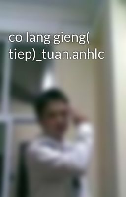 co lang gieng( tiep)_tuan.anhlc