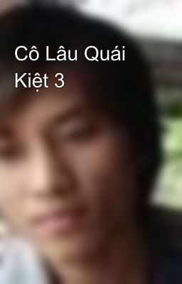 Cô Lâu Quái Kiệt 3