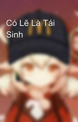 Có Lẽ Là Tái Sinh