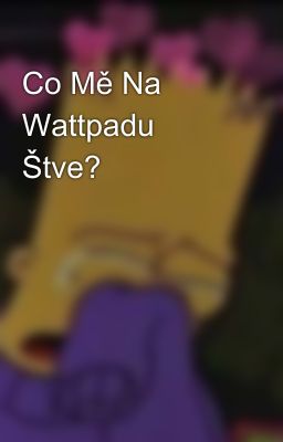 Co Mě Na Wattpadu Štve?