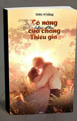 Cô Nàng Hậu Đậu Của Chàng Thiếu Gia