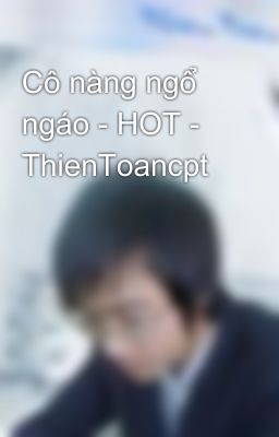 Cô nàng ngổ ngáo - HOT - ThienToancpt