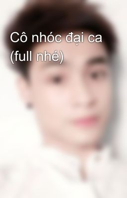 Cô nhóc đại ca (full nhé)