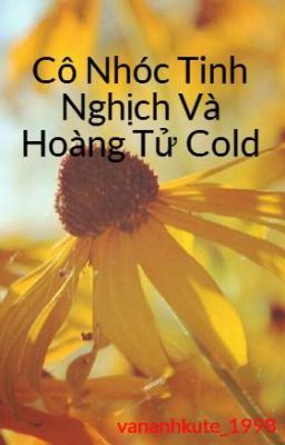 Cô Nhóc Tinh Nghịch Và Hoàng Tử Cold