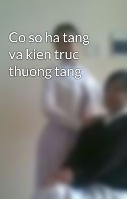 Co so ha tang va kien truc thuong tang