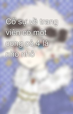 Cố sự về trang viên có một cọng cỏ 4 lá nho nhỏ