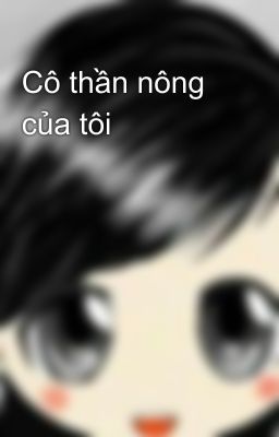 Cô thần nông của tôi