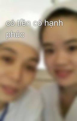 có tiền có hạnh phúc