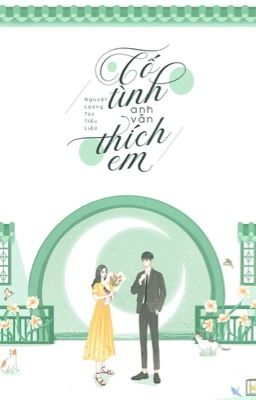 Cố tình anh vẫn thích em