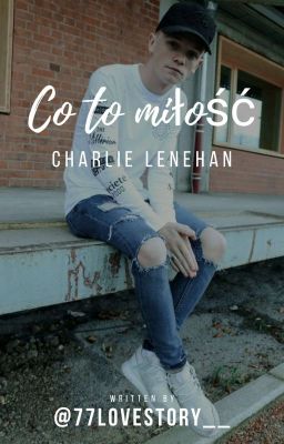 Co To Miłość/ Charlie Lenehan